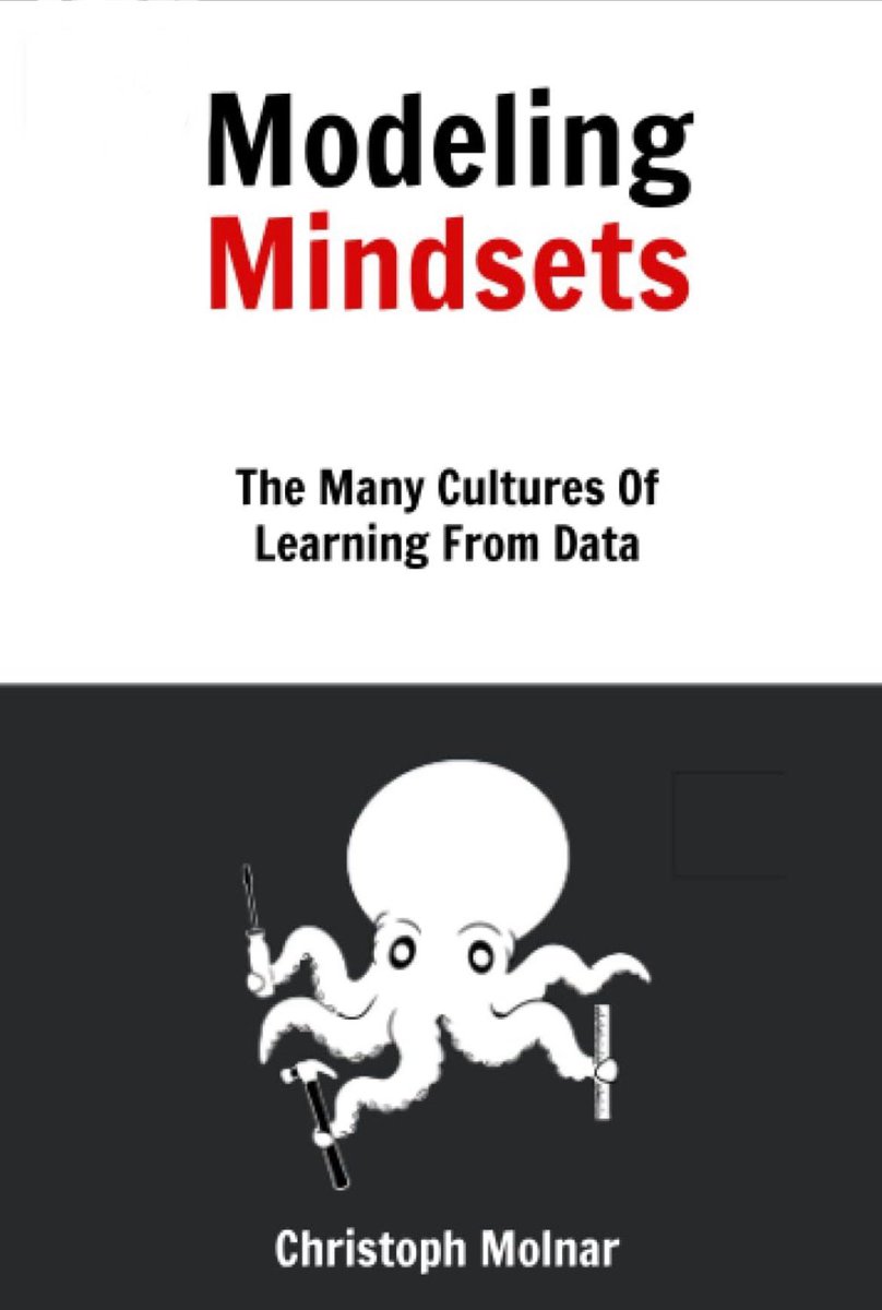 “Modeling Mindsets: The Many Cultures Of Learning From Data' by @ChristophMolnar at amzn.to/3P3oNDs ———— #DataScience #Statistics #DataAnalytics #MachineLearning #AI #DataScientists #BigData #Analytics