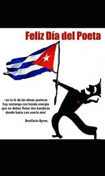 Mi bandera
 Es el título escogido para recordar el natalicio del poeta cubano Bonifácio Byrne, un símbolo de independencia y libertad para todos los cubanos y muy recordado por la frase del poema " Dònde está mi bandera cubana,la bandera más bella que existe?#CubaViveEnSuHistoria