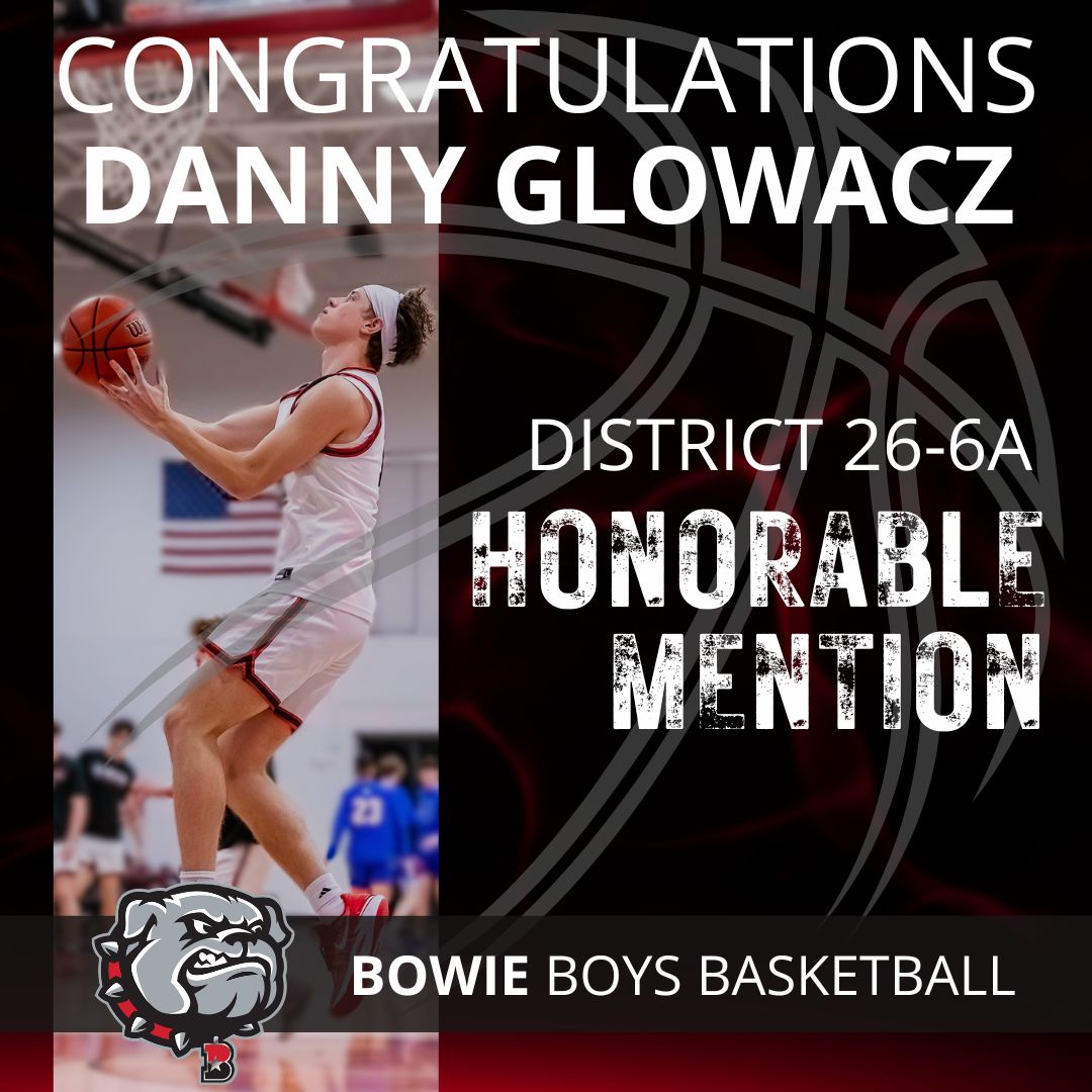 Congratulations to Bowie Senior Danny Glowacz on receiving Honorable Mention All District honors Danny's defense, shooting, and hard work were key for the team this season, and were even more impressive coming at a new position