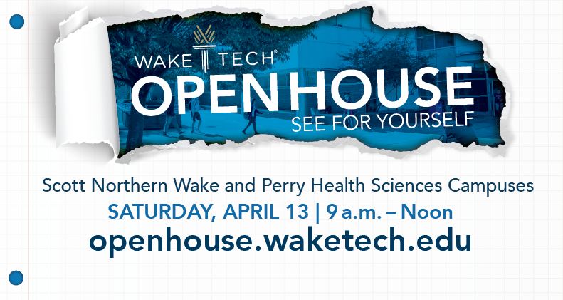 Explore all the opportunities awaiting you at Wake Tech during our Open House at the Scott Northern Wake Campus or Perry Health Sciences Campus, from 9 a.m. to 12 p.m. on Saturday, April 13. Register: openhouse.waketech.edu