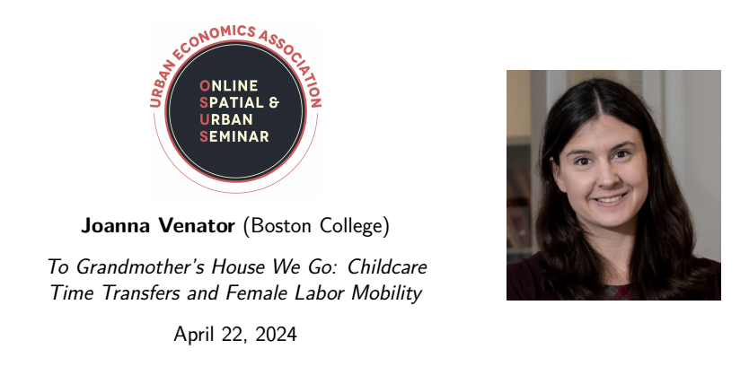 📢 TODAY! Join us @osus_info at 11:30 ET, 4:30pm (UK), or 5:30pm (Euro)! Joanna Venator (Boston College) presents “To Grandmother's House We Go: Childcare Time Transfers and Female Labor Mobility” (osus.info) Hosted by @UrbanEconomics #EconTwitter