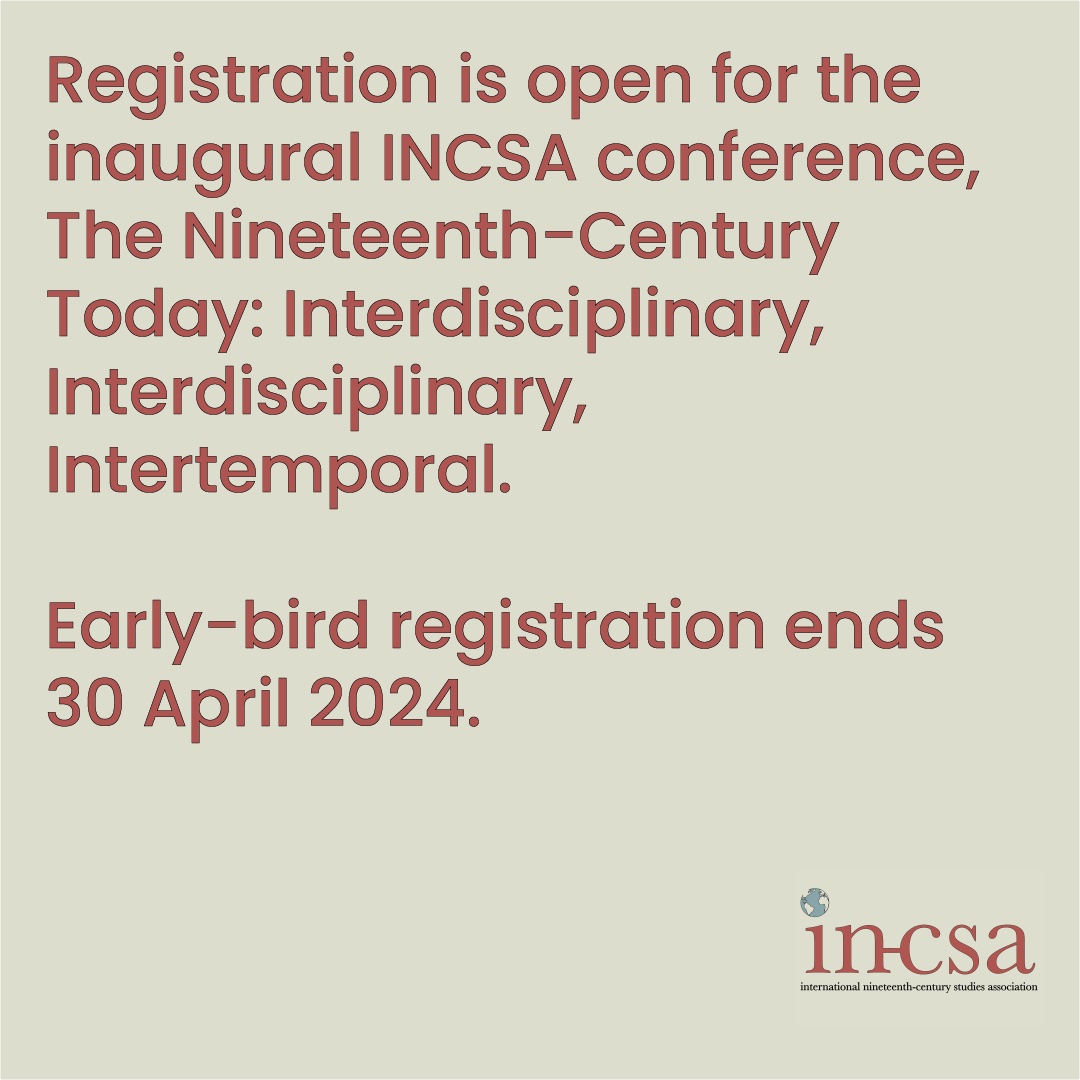 We are delighted to announce that registration for the inaugural conference of the International Nineteenth Century Studies Association (#INCSA), "The Nineteenth Century Today: Interdisciplinary, International, Intertemporal," is open! 
Join us: in-csa.com/conference-dur…
