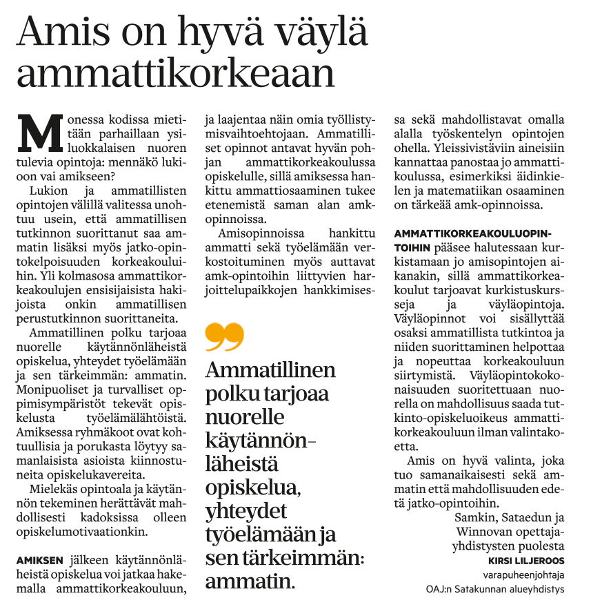 'Amis on hyvä valinta, joka tuo samanaikaisesti sekä ammatin että mahdollisuuden edetä jatko-opintoihin', kirjoittaa OAJ:n alueyhdistyksen varapj. Kirsi Liljeroos. Väyläopintoihin tutustumisen voi aloittaa alla olevasta kirjoituksesta. #Sataedu #ammatillinenkoulutus #väyläopinnot