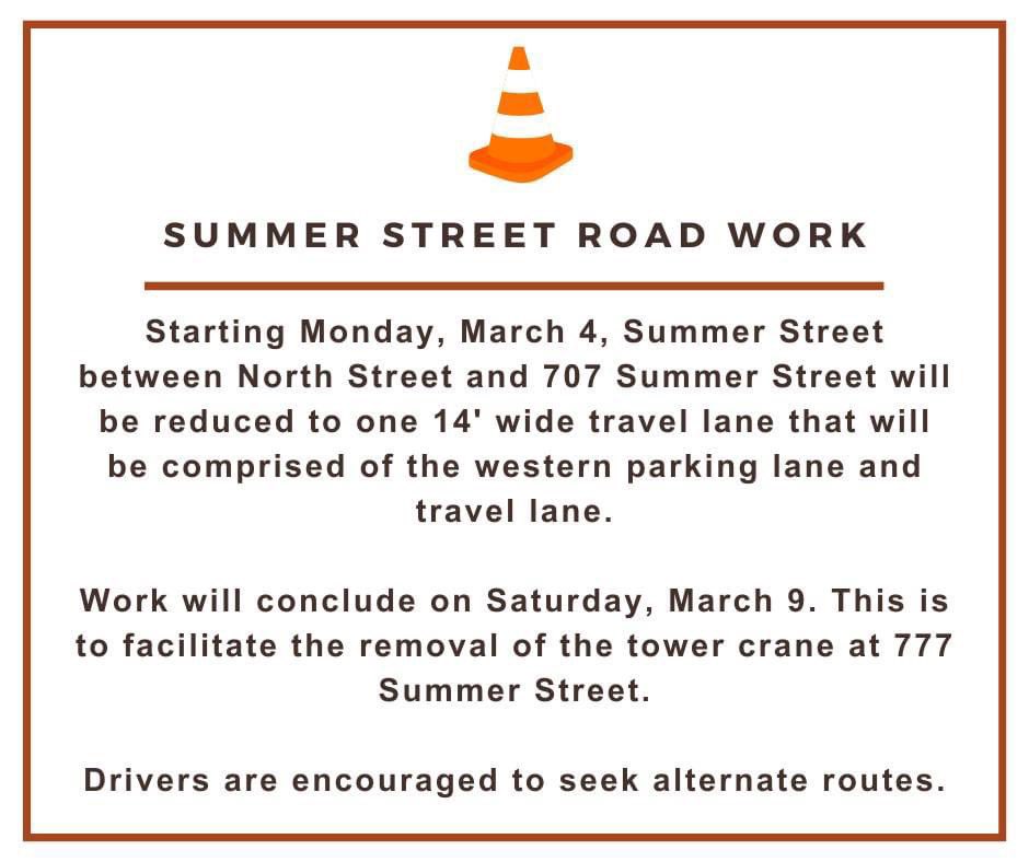 Starting Monday, March 4th, Summer Street between North Street & 707 Summer Street will be reduced to one 14' wide travel lane that will be comprised of the western parking lane and travel lane. Work will conclude on Saturday, March 9th.