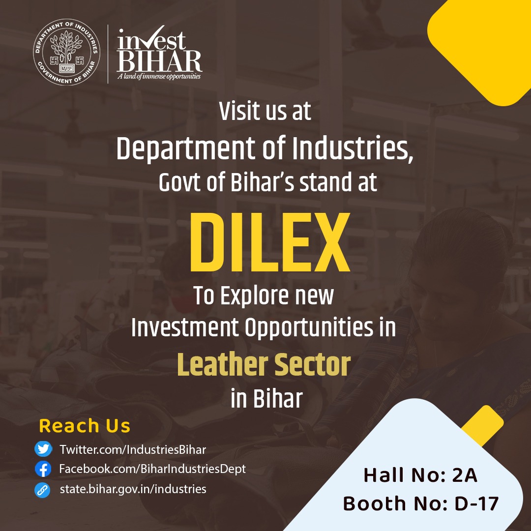 To Explore New Investment Opportunities in Leather Sector visit Government of Bihar's stand at DILEX. #IndustriesBihar #BIHARHAITAIYAR #InvestInBihar @SandeepPoundrik