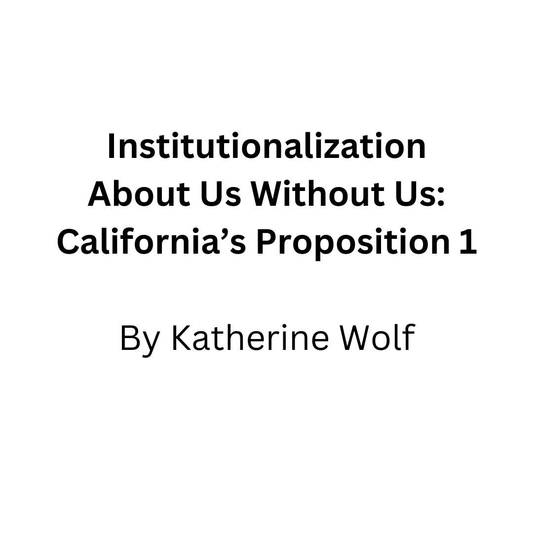 If you live in California and are planning to voting in the primary in the next few days read this op-ed by Katherine Wolf on Prop 1 which will force houseless people into institutions, a return of asylums disabilityvisibilityproject.com/2024/03/03/ins… #CAPrimary #CripTheVote #Election2024