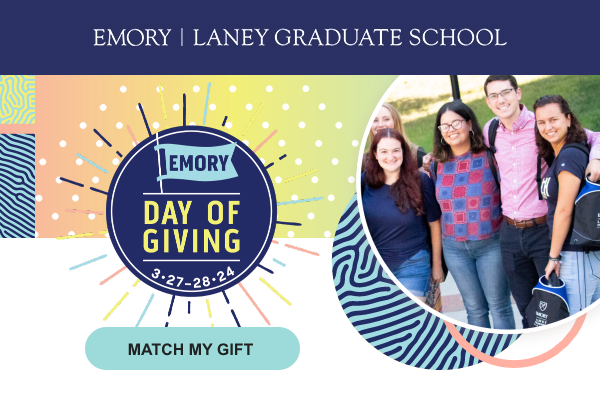 Emory Day of Giving is coming! Celebrate with the entire Emory community March 27–28. Learn more or make an early gift at dayofgiving.emory.edu
