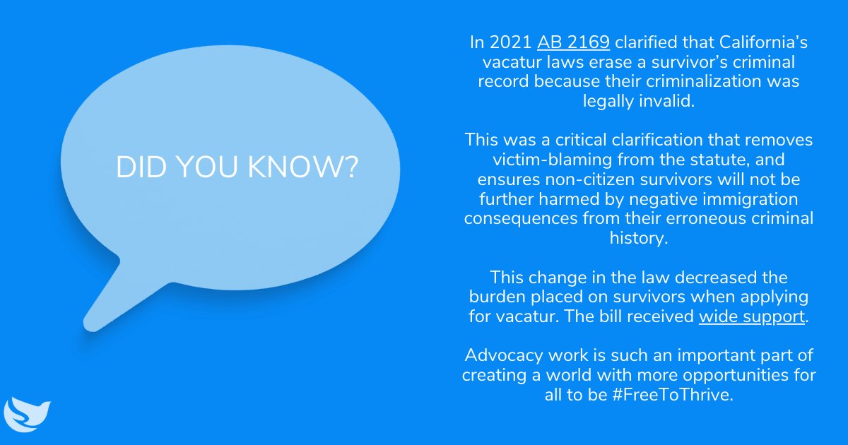 In 2021 AB 2169 clarified that California’s vacatur laws erase a survivor’s criminal record because their criminalization was legally invalid.

Advocacy work is such an important part of creating a world with more opportunities for all to be #FreeToThrive.