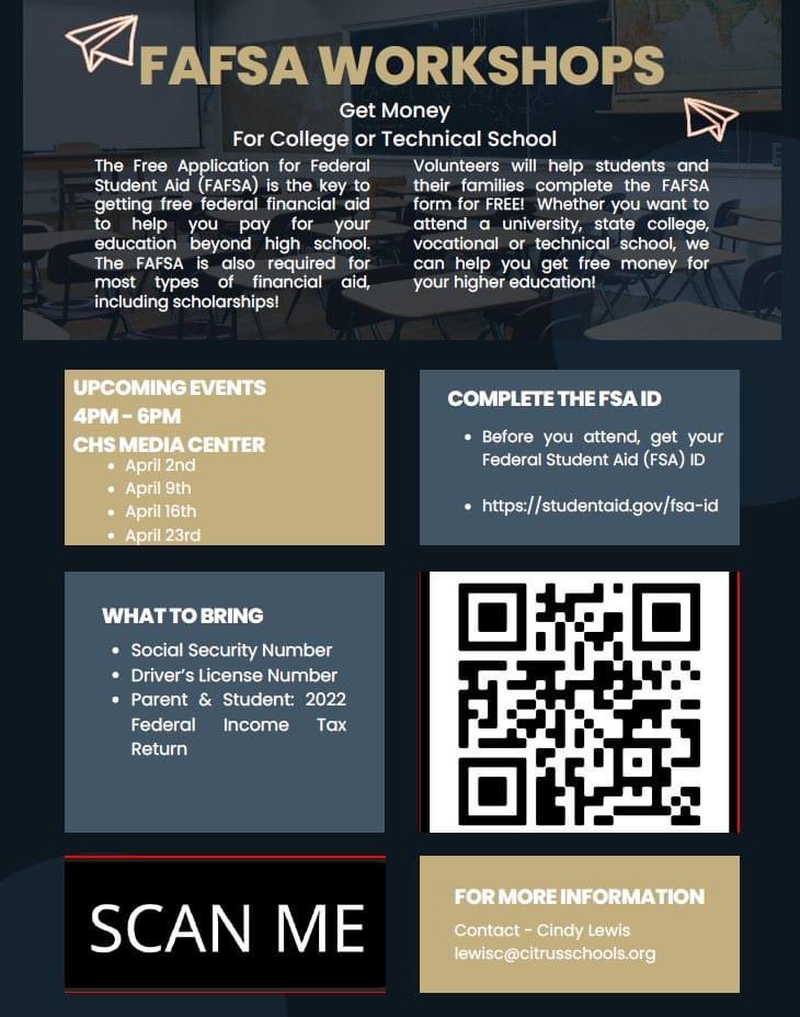 Please join us so we can help you with answering any of your FAFSA (Free Application for Federal Student Aid) questions.  CHS will be hosting FAFSA Workshops on April 2nd, 9th, 16th, and 23rd from 4:00 pm - 6:00 pm in our media center.  <a href="/Citrus_Canes/">Citrus Athletics</a> <a href="/CHSCanes/">Citrus High School, Inverness, FL 🌀🌀🌀</a>