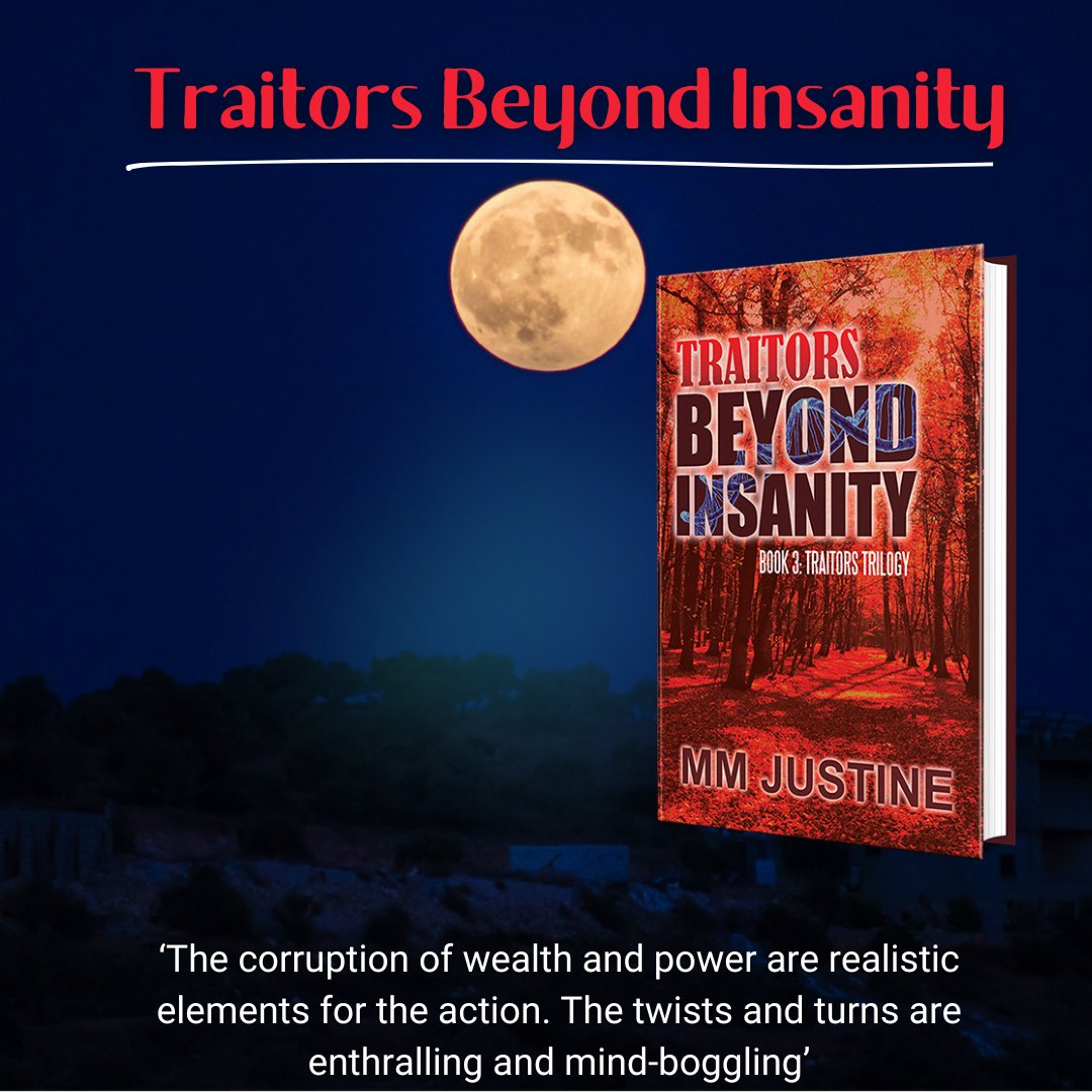 Review says, ‘Traitors Beyond Insanity is an outstanding depiction of a palpable reality that challenges the complexity of man's nature.' #thriller #suspense #mystery #IARTG #CoPromos Get it here: rb.gy/m1ief @mmjustineAuthor