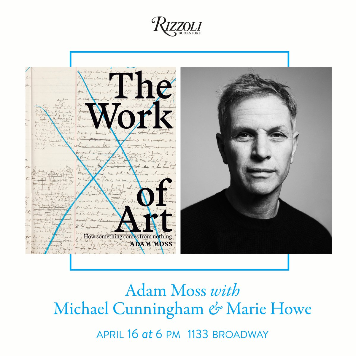 Two weeks! On April 16th, join former editor of New York magazine Adam Moss in conversation with @HoweMariehowe and Michael Cunningham at @Rizzoli_Bkstore to celebrate the release of his book, The Work of Art. Register: eventbrite.com/e/the-work-of-…