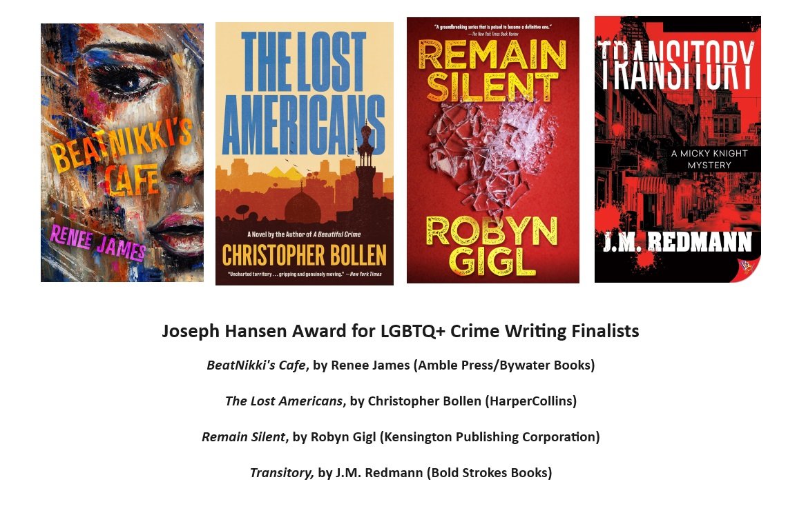 Congrats finalists for the Joseph Hansen Award for LGBTQ+ Crime Writing! BeatNikki's Cafe by Renee James The Lost Americans by Christopher Bollen Remain Silent by @robyngigl Transitory by J.M. Redmann @AmblePress @BywaterBooks @HarperCollins @KensingtonBooks @boldstrokebooks