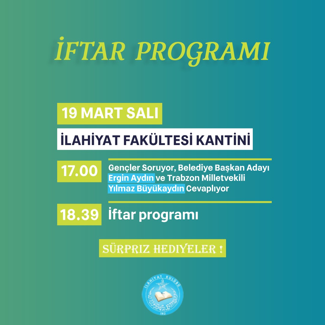 Ortahisar Belediye başkan adayı Sayın Ergin Aydın ve Trabzon milletvekili Sayın Yılmaz Büyükaydın’ın konuk olacağı iftar programımızda sizleri de aramızda görmekten mutluluk duyarız.
📌 İlahiyat fakültesi kantini
⏰ 17.00