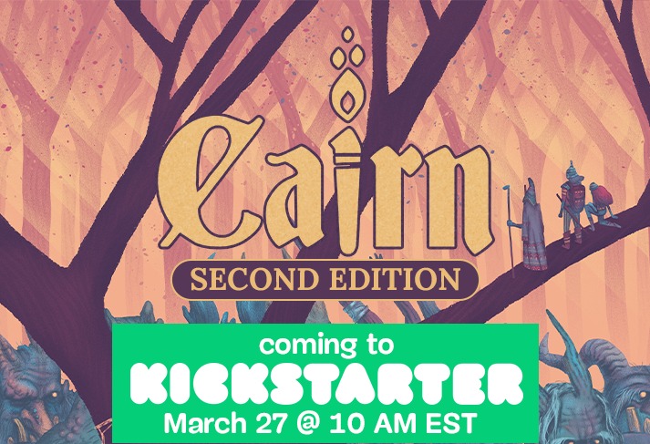 It's official: the CAIRN 2E Boxset is launching on Kickstarter March 27th! Please join us in starting the hype train for Space Penguin's very first crowdfunding effort, and watch this page throughout the week as we slowly reveal WHAT'S IN THE BOX.