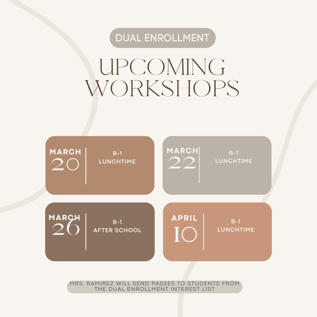 Due to demand, we have added additional dual enrollment workshops. Mrs. Ramirez will send passes to students who filled out the interest form for the upcoming workshops. Please make sure to bring your charged device!
