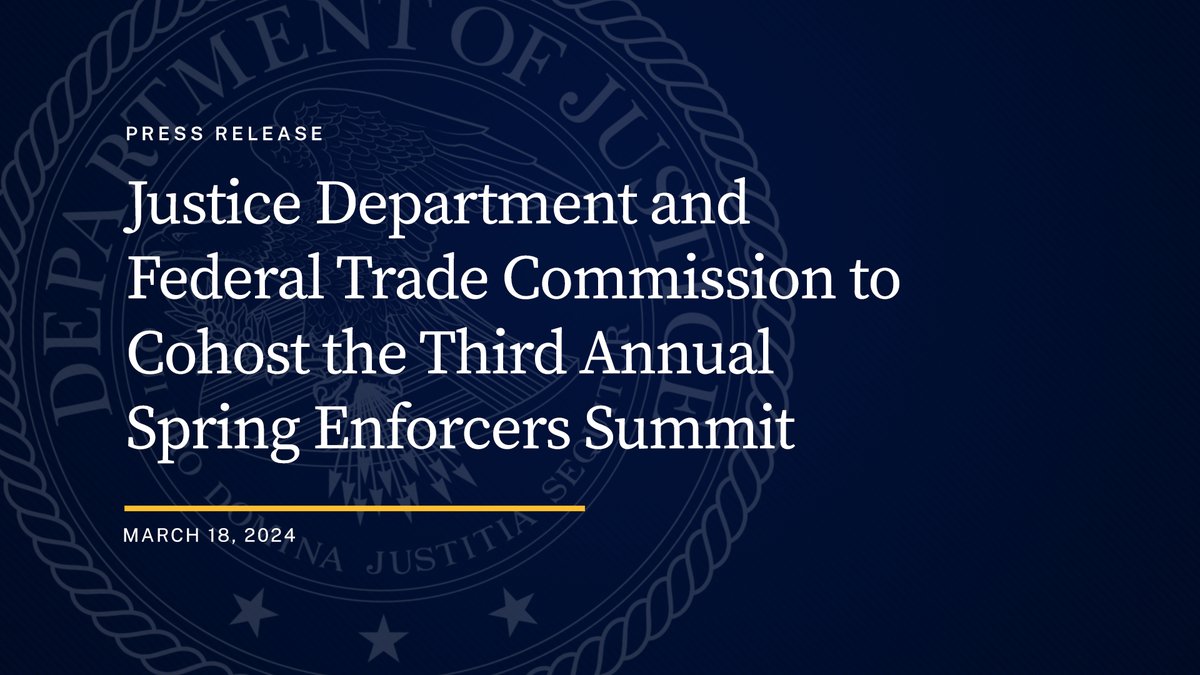 Justice Department and <a href="/FTC/">FTC</a> to Cohost the Third Annual Spring Enforcers Summit

🔗: justice.gov/opa/pr/justice…