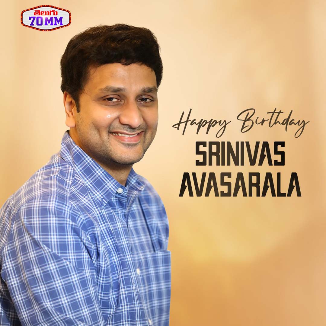 Team @Telugu70mmweb Wishing Actor/Director #SrinivasAvasarala garu a very Happy Birthday !!

 #HBDSrinivasAvasarala #HappyBirthdaySrinivasAvasarala #Telugu70mm #Telugu70mmWishes