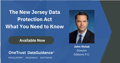 Gibbons Director John T. Wolak, CIPP-US, chair of the firm’s #privacy and #datasecurity practice, authored an article titled, “New Jersey: The Data Protection Act - here's what you need to know,” which has been published by OneTrust DataGuidance. View: tinyurl.com/2kxbhvw6