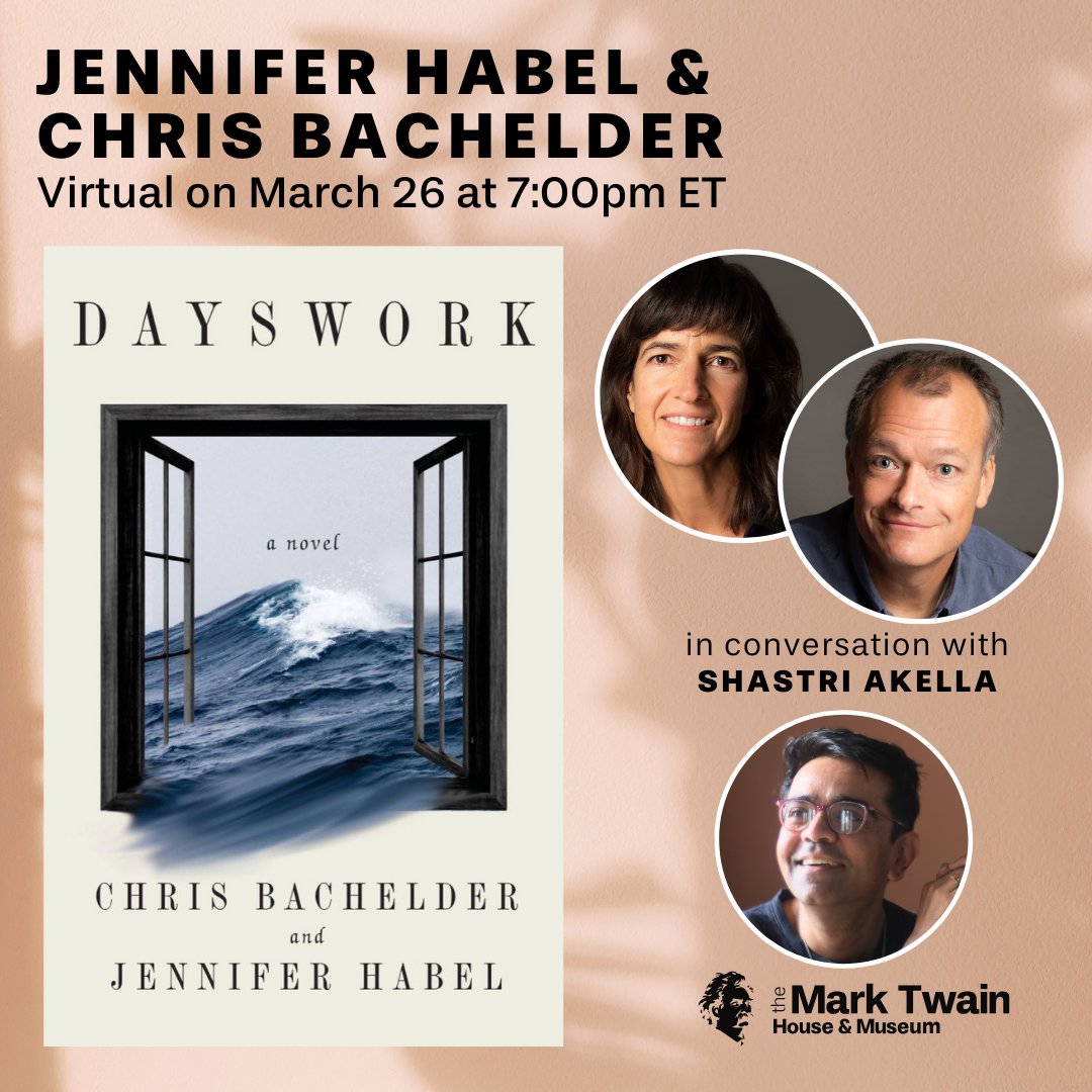 Tuesday, March 26 at 7:00pm ET - DAYSWORK: A Novel with authors Jennifer Habel & Chris Bachelder in conversation with @shastriav (Virtual) Choose your own price for non-members. Free for members. Learn more & REGISTER HERE: marktwainhouse.org/event/dayswork…