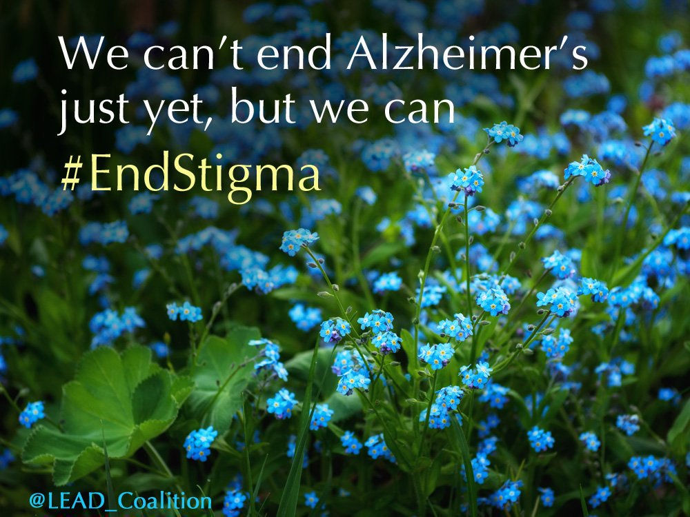 Please re-Tweet if you agree: We can’t end #Alzheimers just yet, but we can #EndStigma. #dementia #EndAlz #quote