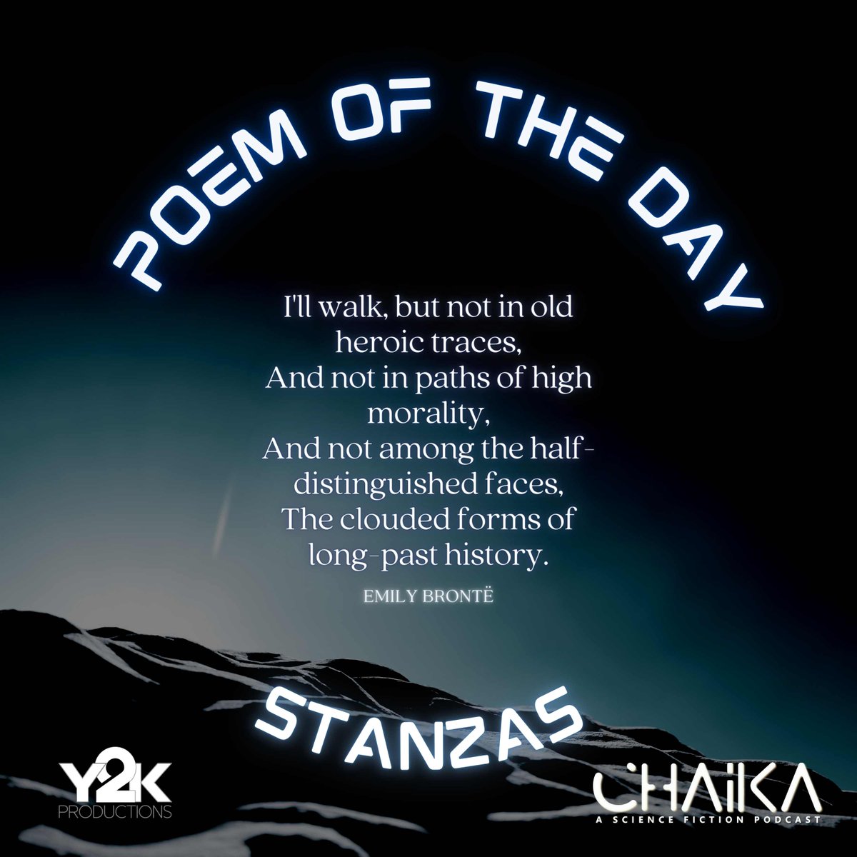 POEM OF THE DAY 

I'll walk, but not in old heroic traces,
And not in paths of high morality,
And not among the half-distinguished faces,
The clouded forms of long-past history.

#EmilyDickinson
 
#chaikapod #y2kpod #AudioDrama #podcast #poetry