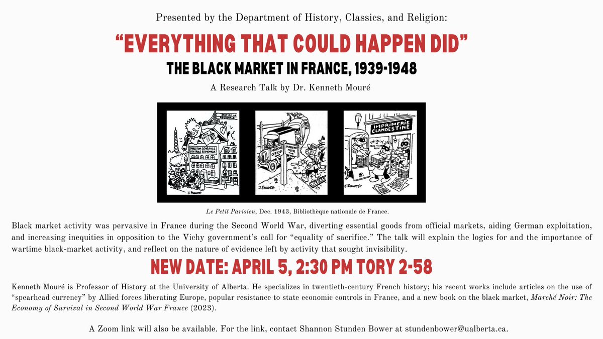 'Everything that Could Happen Did”: The Black Market in France, 1939-1948, a research talk by Dr. Kenneth Mouré has been rescheduled to Friday, April 5 at 2:30 PM MST in Tory 2-58.