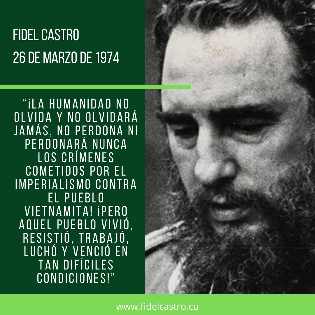 🎙️#FidelCastro “¡La humanidad no olvida y no olvidará jamás, no perdona ni perdonará nunca los crímenes cometidos por el imperialismo contra el pueblo vietnamita! ¡Pero aquel pueblo vivió, resistió, trabajó, luchó y venció en tan difíciles condiciones!” 👉 26 de marzo de 1974
