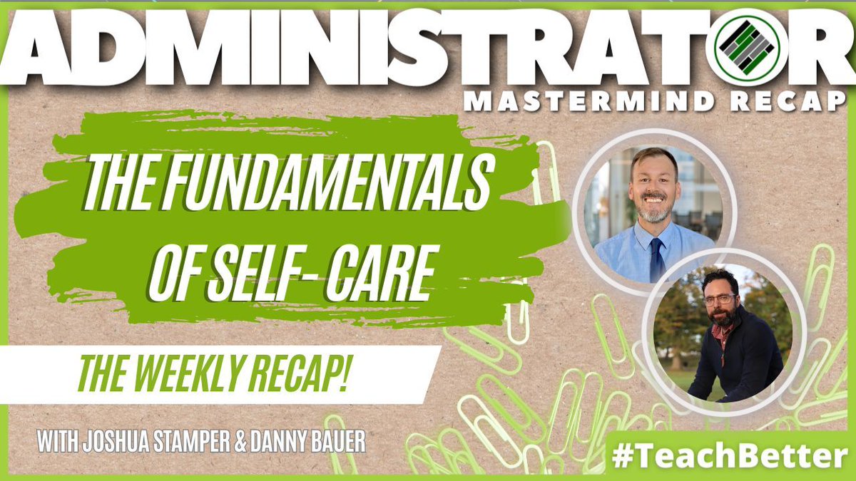 Click the link to read The Fundamentals of Self Care with Danny Bauer by Joshua Stamper- buff.ly/3TagHt0. #TeachBetter #AdminMastermind