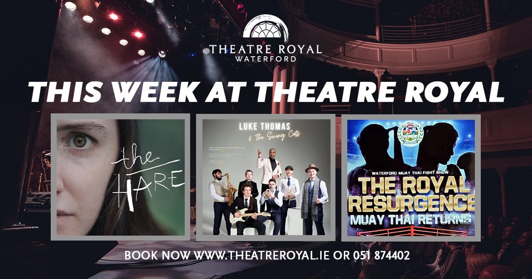 This week, we bring you theatre from @OnceOffHQ with The Hare by Clare Monnelly & Bob Kelly, featuring composition/live music by Steve Wickham(The Waterboys) on Thur; Ireland’s King Of Swing Luke Thomas & @theswingcats on Fri; & Waterford Muay Thai on Sat theatreroyal.ie/shows/