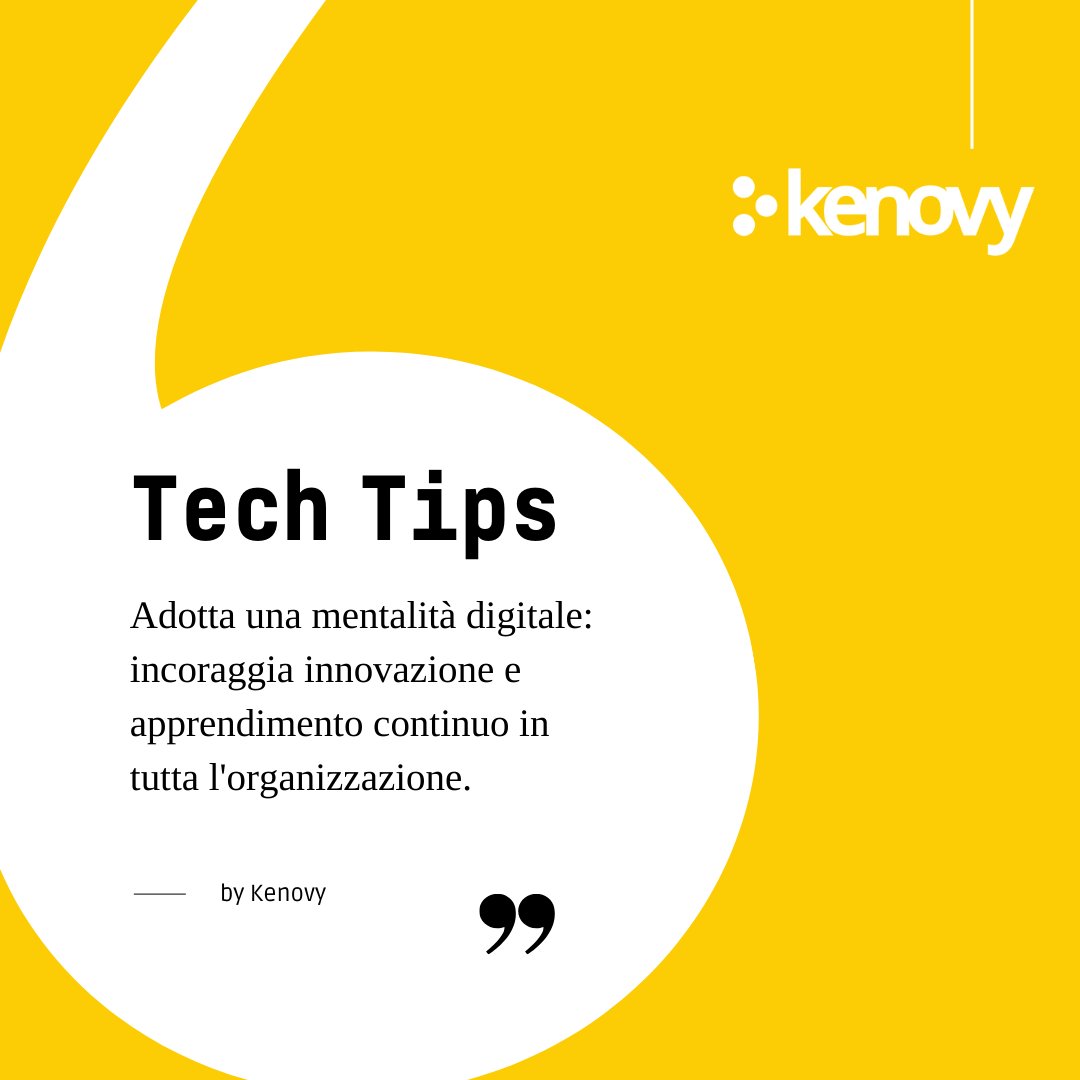 🚀 Tech Tips by #Kenovy 🔸Adotta una mentalità digitale: incoraggia innovazione e apprendimento continuo in tutta l'organizzazione.🔹 👉 kenovy.com #techtips #digitaltransformation