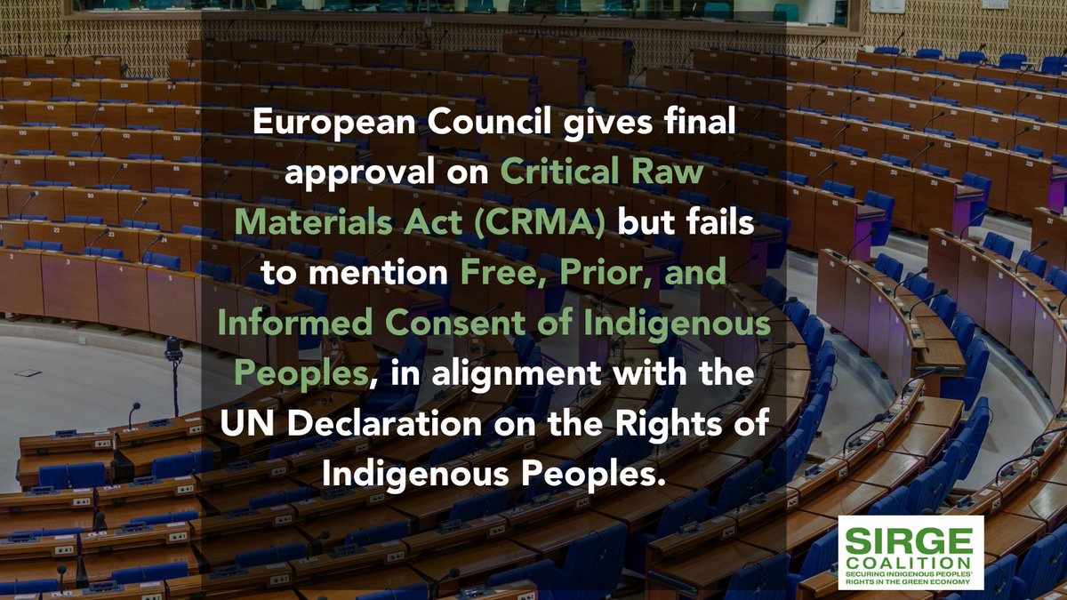 Today, the European Council gave final approval on the #CriticalRawMaterialsAct (#CRMA) but failed to mention #FreePriorAndInformedConsent of #IndigenousPeoples, in alignment with #UNDRIP. #SIRGECoalition #JustTransition #IndigenousRights #EnvironmentalJustice #HumanRights