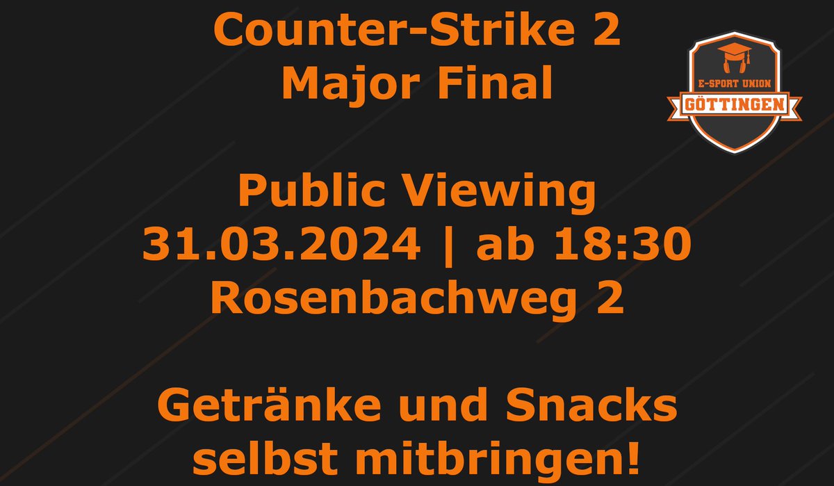 Am 31.03.24 findet das CS 2 Major Finale statt und wir veranstalten wieder ein Public Viewing. Also kommt gerne vorbei!!