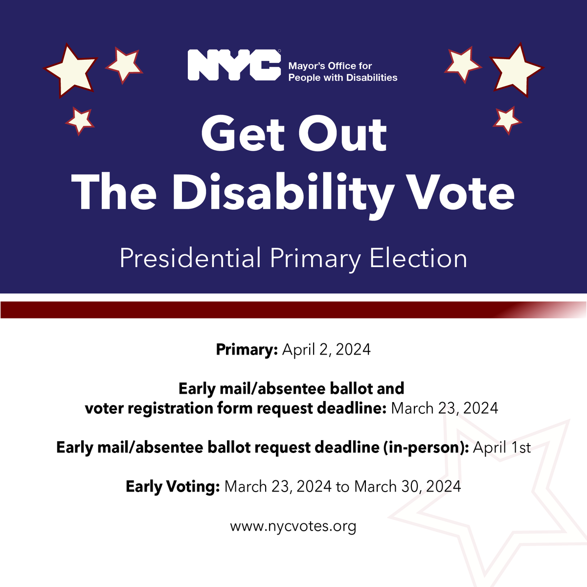 Vote in the Presidential Primary on April 2, 2024. Early mail, absentee ballot, and voter registration form requested deadline is March 23, 2024, and in-person on April 1, 2024. Early Voting is from March 23 to March 30, 2024. For more information visit: on.nyc.gov/3DL8Z16