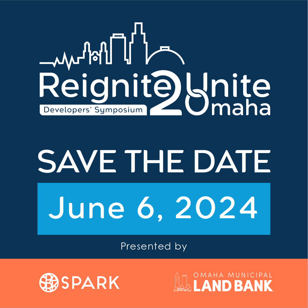SAVE THE DATE!

The inaugural event, Reignite to Unite Omaha - Developers' Symposium, co-hosted by the Omaha Municipal Land Bank and Spark, will be an all-day conference on Thursday, June 6.

Stay tuned for more information!