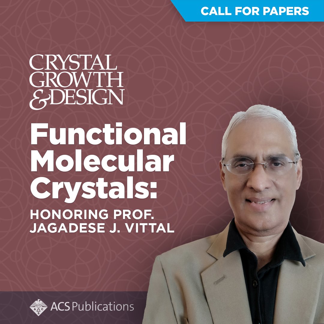 📢Call for Papers: Functional Molecular Crystals
To honor Prof. Vittal's contributions to molecular crystals and to this journal, we are accepting papers on an array of related topics for a Special Issue. Learn more and submit your manuscript: go.acs.org/8uS