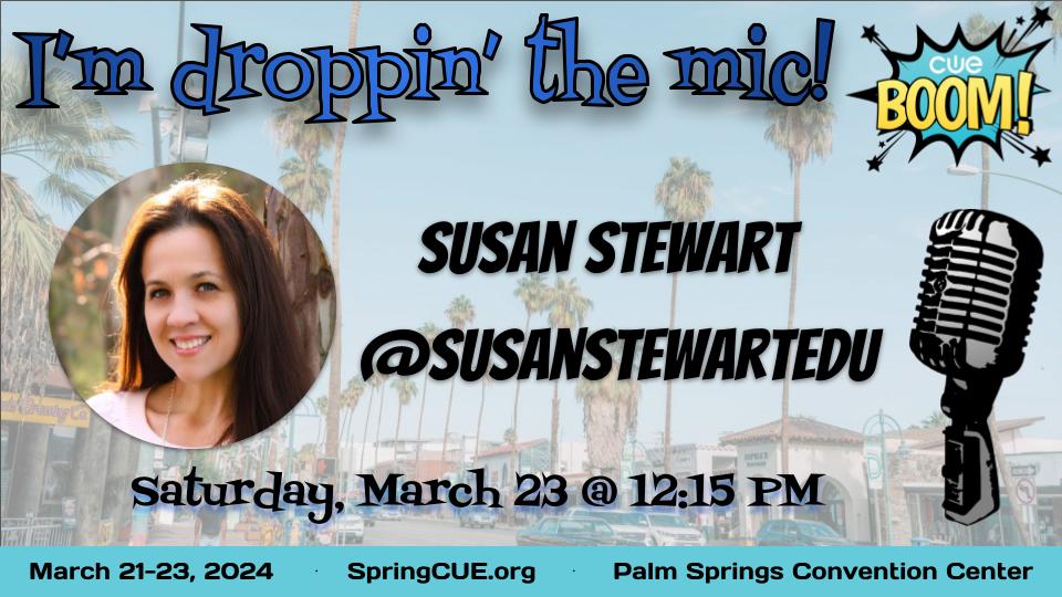 Countdown to #SpringCUE has begun & @SusanStewartEDU is going to #dropthemic on the #CUEBOOM stage! Catch and feel the inspiration & passion coming your way on Sat, 3/23, 12:15 in Palm Springs. #wearecue #CUEchat #SomosCUE @cueinc @ela4themiddles @IACUE @cvcue @cuelosangeles