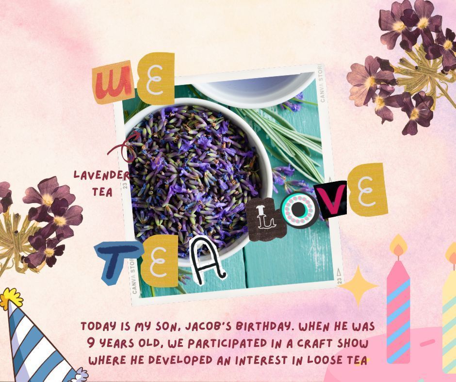 GlendaNTeas's tweet photo. Today is my son, Jacob's birthday. When he was 9 years old, we participated in a craft show where he developed an interest in loose tea. He bought lavender tea and stored it carefully in a unique container for his personal use. #TeaStory #Firsttea https://t.co/2kmjVoIBUQ