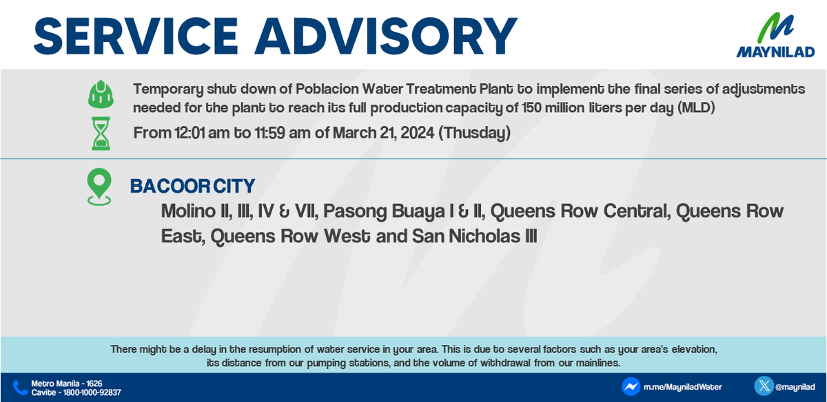 maynilad's tweet photo. Pansamantalang isasara ng Maynilad ang Poblacion Water Treatment Plant para isagawa ang huling serye ng mga aktibidad na kailangan para tuluyang maabot ng planta ang kabuuang kapasidad nito namag-produce ng 150 million liters per day (MLD).

Ang bagong planta na ito ay kasalukuyang nagpo-produce pa ng initial na 50 MLD, na nakadadagdag sawater supply para saMaynilad customers sasouth.

Dahil sa nasabing aktibidad, magkakaroon ng pagkahina ng pressure o kawalan ng tubig ang ilang bahagi ng Muntinlupa, Pasay, Las Piñas, Parañaque at Bacoor sa loob ng ilang oras sa pagitan ng 12:01 a.m. hanggang11:59 p.m. ng Marso 21, 2024 (Huwebes).

Nakasaad sa ibaba ang listahan ng mga apektadong lugar at ang kani-kanilangwater supply interruption schedules.

Pinapayuhan ang mga apektadong customer na mag-ipon ng sapat na tubig para sa itatagal ng water supply interruption.

Para maibsan ang epekto ng plant shutdown, mayroongmobile water tankers ang Maynilad na naka-antabay at handang magdala ng malinis na tubig kung kinakailangan. 

Mayroon ding stationary water tanks sa ilang lugar na maaring pagkuhanan ng malinis na tubig.

Kapag bumalik na ang water service, hayaan munang dumaloy ang tubig nang panandalian hanggang luminaw ito.

Humihingi kami ng paumanhin sa abala. 

Ang aktibidad na ito ay mahalaga upang patuloy na mapabuti ang serbisyo-patubig sa West Zone.

Maynilad is being monitored and regulated by the 
@mwssro
. 

<1/2>