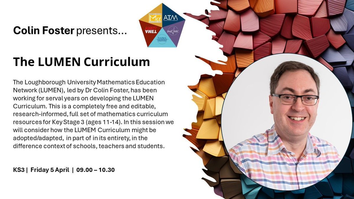 Join @colinfoster77 at our joint conference Shape Up on 5th April for his session on 'The LUMEN Curriculum' @LboroDME. Colin will consider how this can be adapted/adopted in different contexts. Book now: buff.ly/4axBnCH @ATMMathematics @NAMA_UK @NanamicCio @AmetiteC