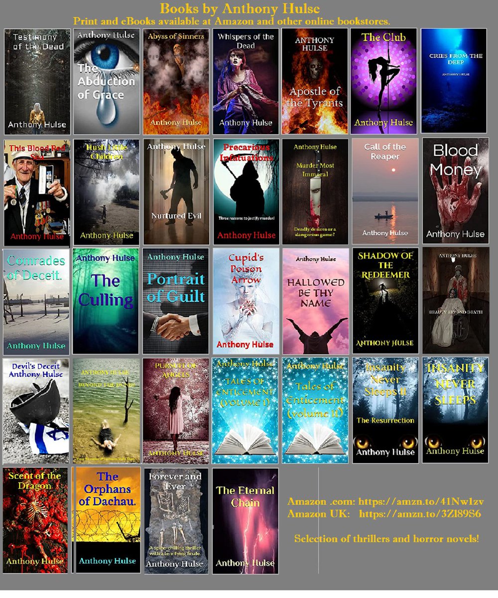AnthonyHulse1's tweet photo. A selection of #thrillers and #horror novels available from Amazon, Kindle, and most other online outlets. 2022-2023 copies now available.
#RT #writiingcommunity 
https://t.co/p1bdMGWq7u
https://t.co/SlI1YSbBeC https://t.co/3TFIYgMtj2