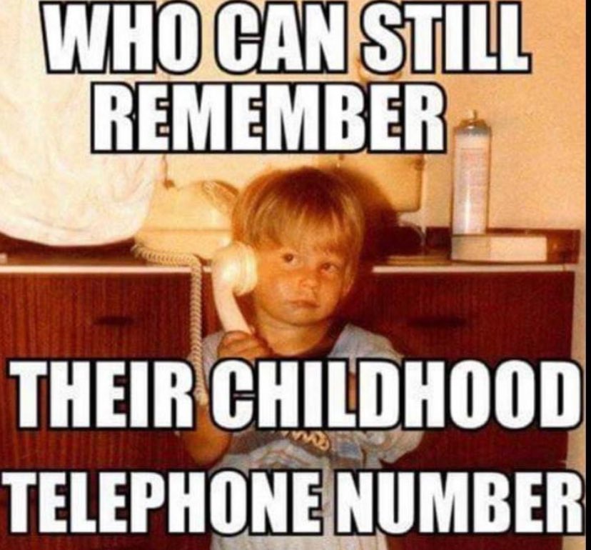 Whenever anyone ask for my phone number, this is the first number that pops in my head. Not my number now. Can you remember your childhood phone number?