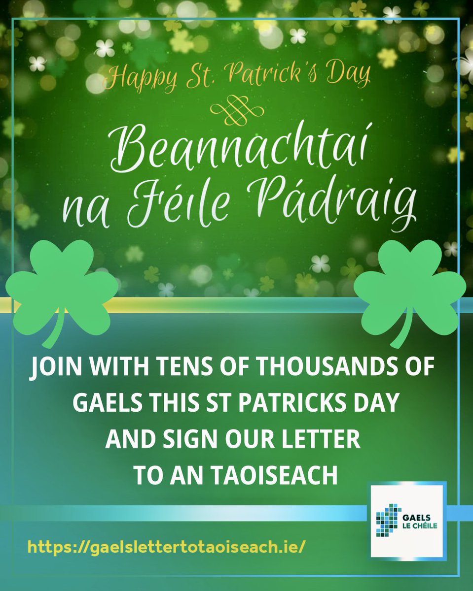 ☘️Lá Fhéile Pádraig sona daoibh☘️ Wishing Gaels throughout the world a very happy St Patrick’s Day. Take an opportunity today to play your part in creating a better Ireland for everyone. Join with thousands of Gaels & sign our letter to An Taoiseach ✍️ gaelslettertotaoiseach.ie