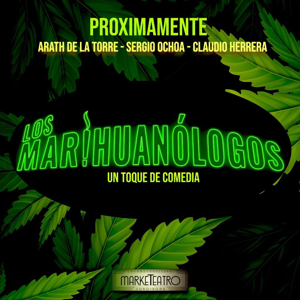 Próximamente “Los Marihuanólogos” en @MarketeatroR Un espectáculo donde te vas a dar un buen toque de comedia. 😂 @ArathdelaTorre @ElClayos @SoySergioOchoa @marihuanologos
