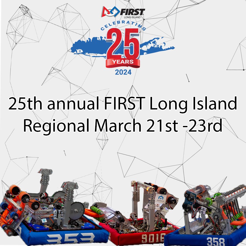We're only a few days away from the 25th annual FIRST Long Island Regional. Free and open to the public at the Hofstra University Mack Complex March 21st-23rd