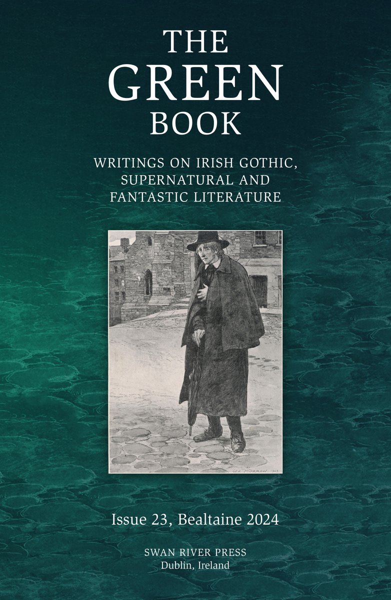 Not yet available, for the day that's in it, here's a preview of the cover for our forthcoming issue of THE GREEN BOOK: Writings on Irish Gothic, Supernatural and Fantastic Literature. If you like Irish literature, you might want to check it out. swanriverpress.ie/the-green-book/