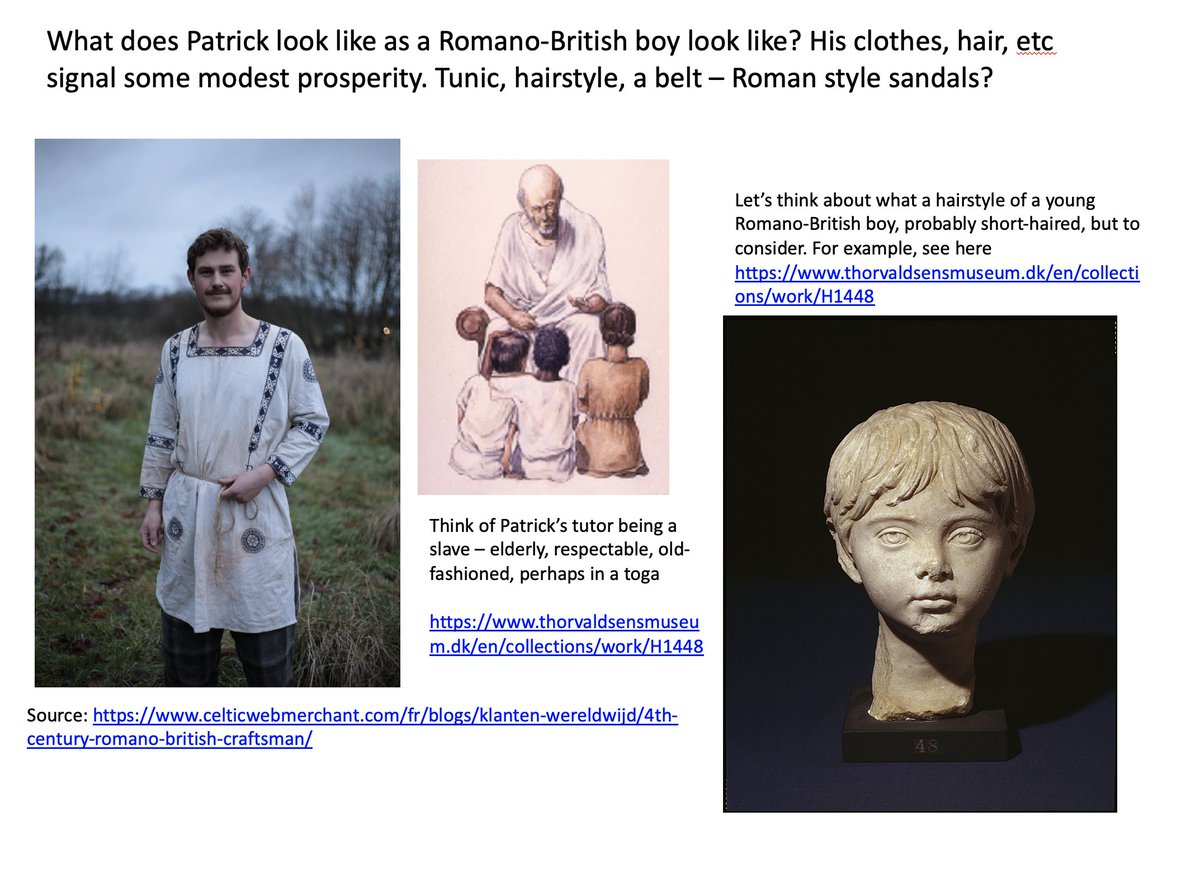 What did Patrick look like, as a boy, a slave, a missionary to the Irish? How did he dress, what things did he use, what were his homes like? Years ago, I helped out with a film and tried to offer imagery of him and his world in the 5th century - it was trickier than you'd think