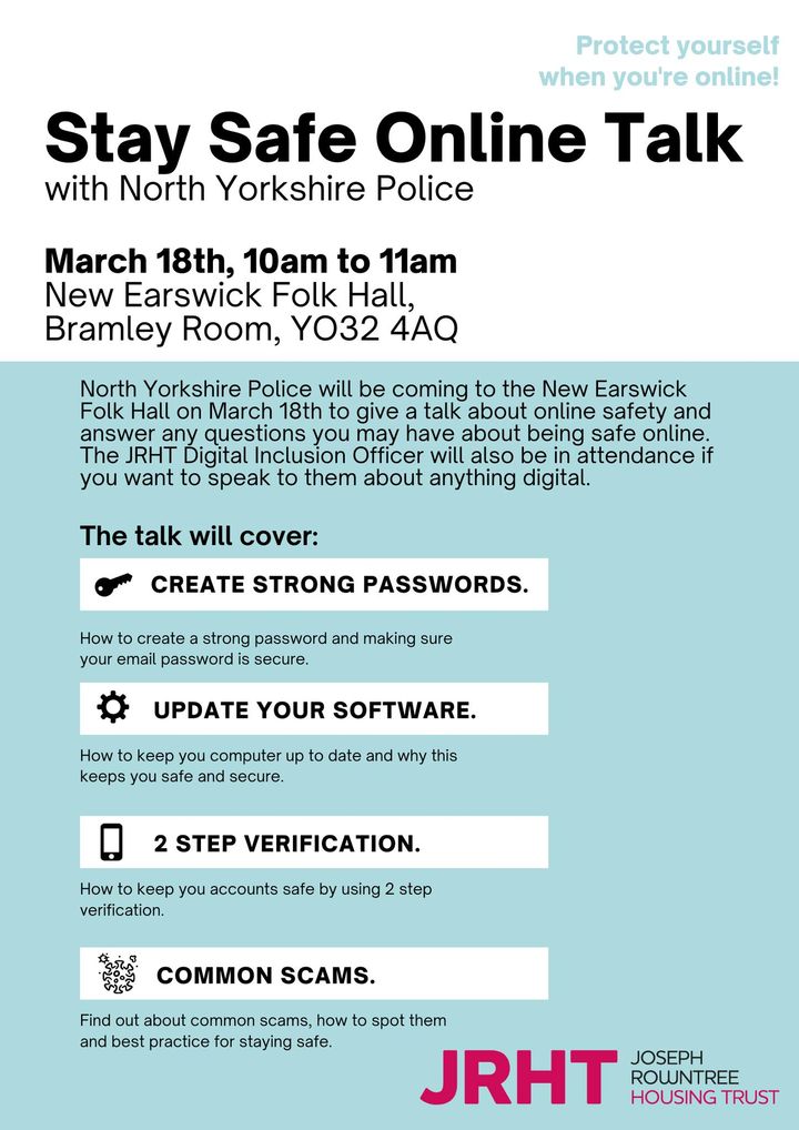 Unsure about going online? Want to find out how you can stay safe? 🙋 

Tomorrow, North Yorkshire Police, will be giving a talk about online safety at the New Earswick Folk Hall, YO32 4AQ, 10am to 11am.

The JRHT Digital Inclusion Officer will also be in attendance 📱