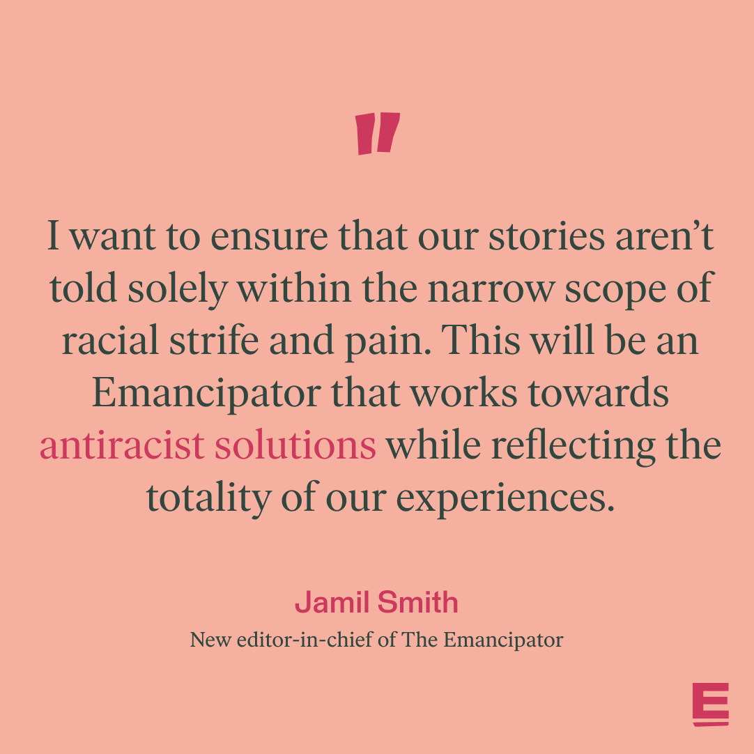 We urgently need more antiracist journalism. New editor-in-chief @JamilSmith explains how The Emancipator will play its part in his most recent essay. Read here: spr.ly/6018kZrzI
