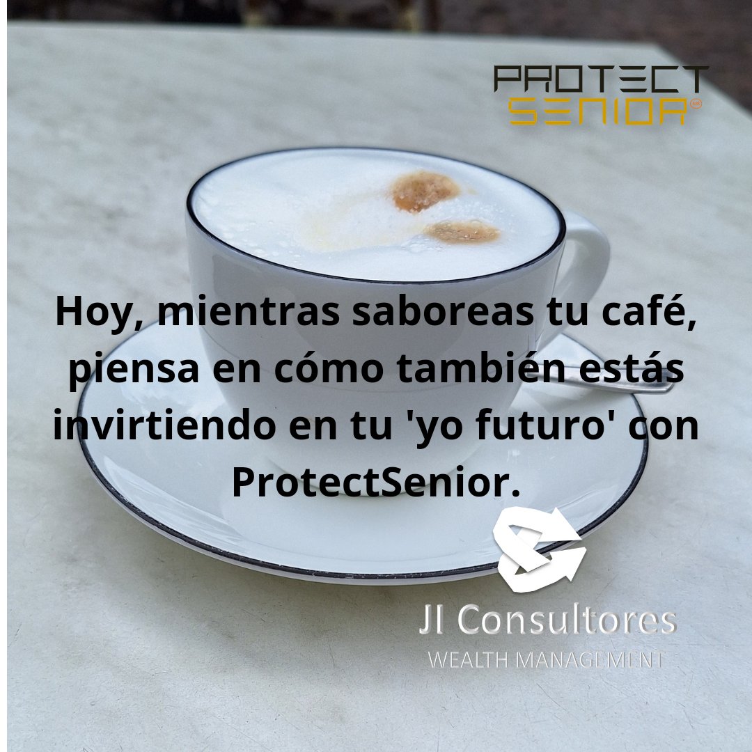 'Hoy, mientras saboreas tu café, piensa en cómo también estás invirtiendo en tu 'yo futuro' con ProtectSenior. Planifica un retiro seguro y lleno de oportunidades con nuestra soluciones financieras. ☕💼 #AhorroConPropósito #RetiroSeguro'