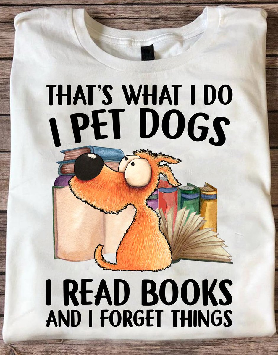 That's What I Do, I Pet Dogs, I Read Books and I Forget Things. miahdogtags.com/collection/paws #books #reading #bookstore #gift #dogs